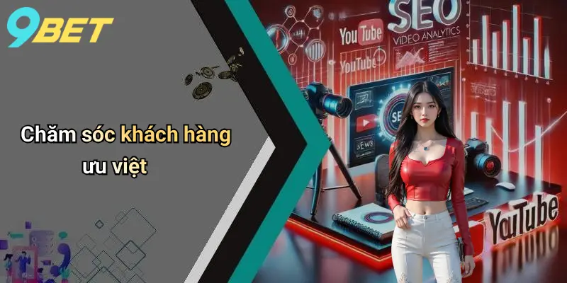 Chăm sóc khách hàng ưu việt